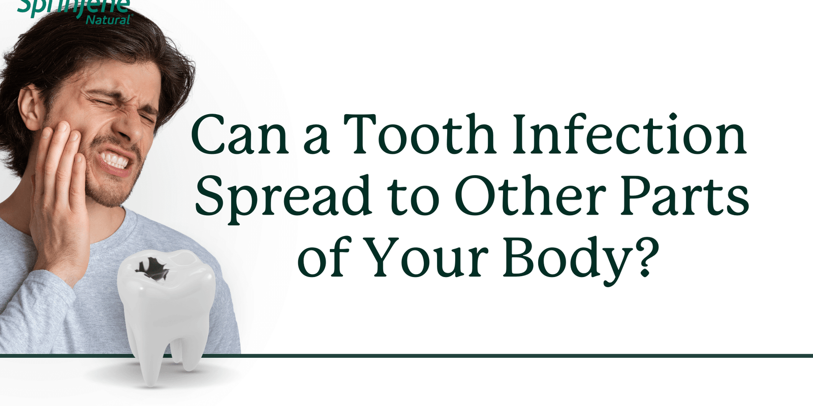 Can a Tooth Infection Spread to Other Parts of Your Body?