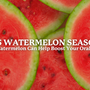 IT’S WATERMELON SEASON! How Watermelon Can Help Boost Your Oral Health