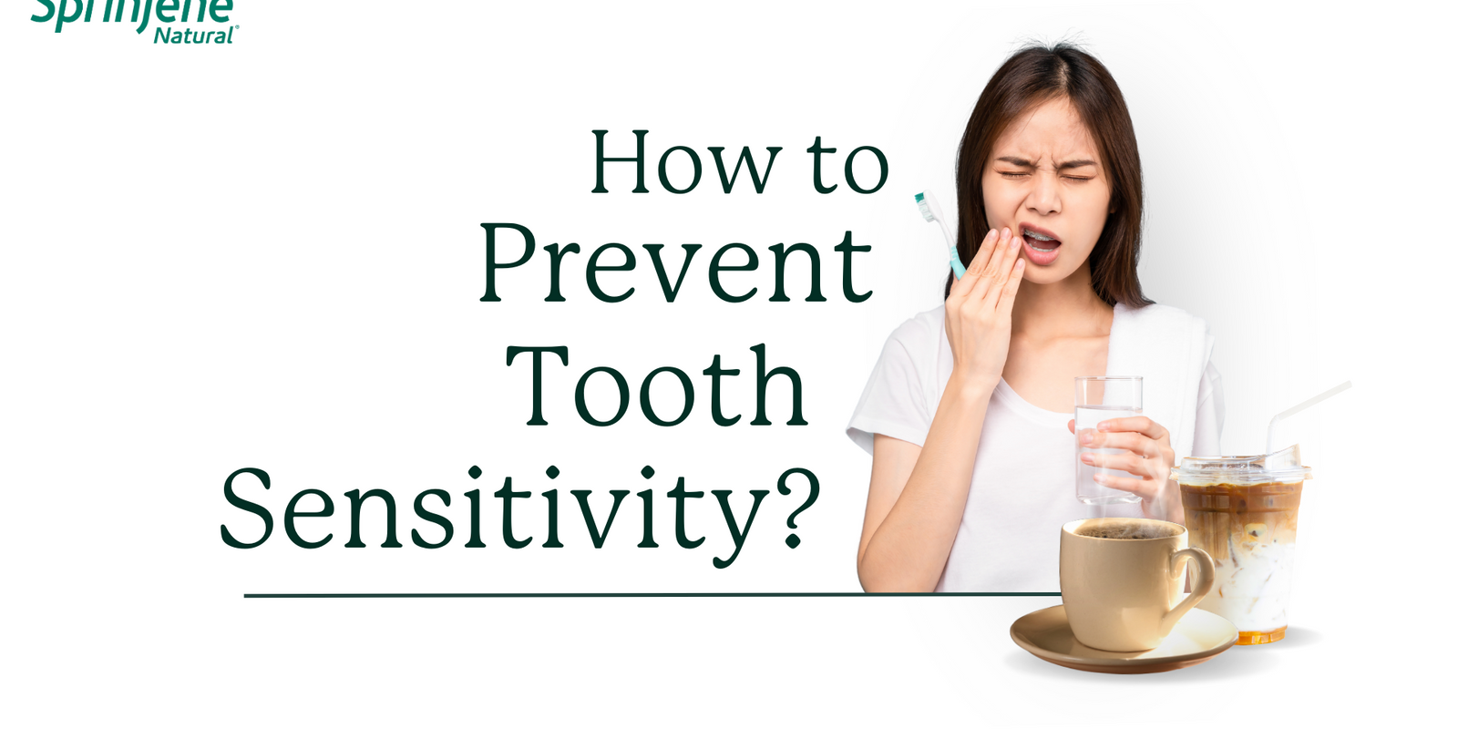 How to prevent tooth sensitivity? - SprinJene