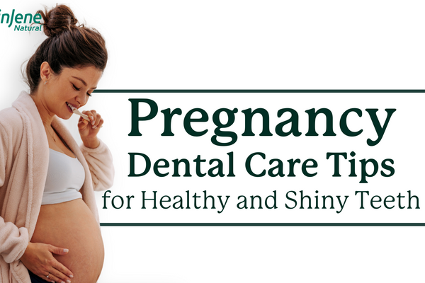 Pregnancy Dental Care Tips for Healthy and Shiny Teeth - SprinJene