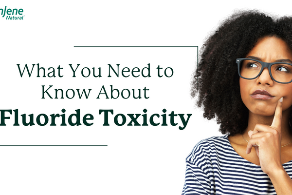 What You Need to Know About Fluoride Toxicity