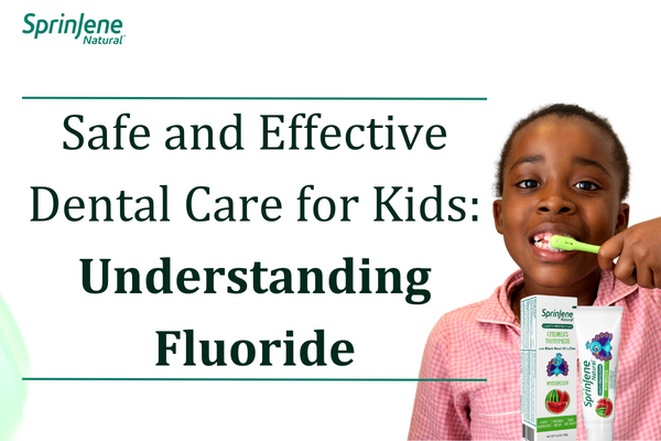 Safe and Effective Dental Care for Kids: Understanding Fluoride