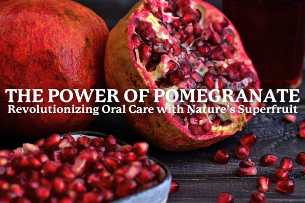 Close up of fresh pomegranate with seeds, highlighting its antioxidant benefits for oral care. Title reads The Power of Pomegranate Revolutionizing Oral Care