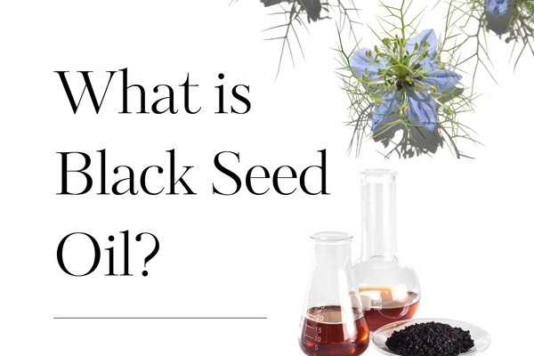 What is Black Seed Oil?