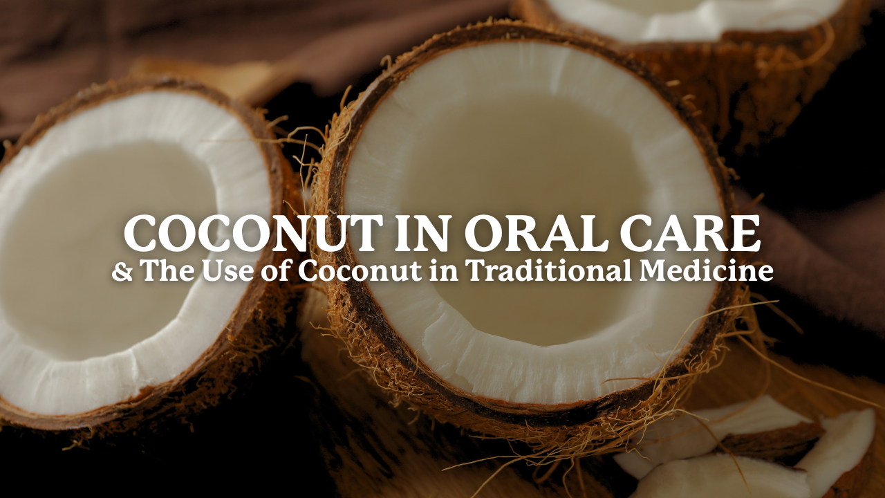 coconut in oral care and the use of coconut in traditional medicine 