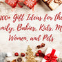 100+ Gift Ideas for the Family, Babies, Kids, Men, Women, and Pets - SprinJene