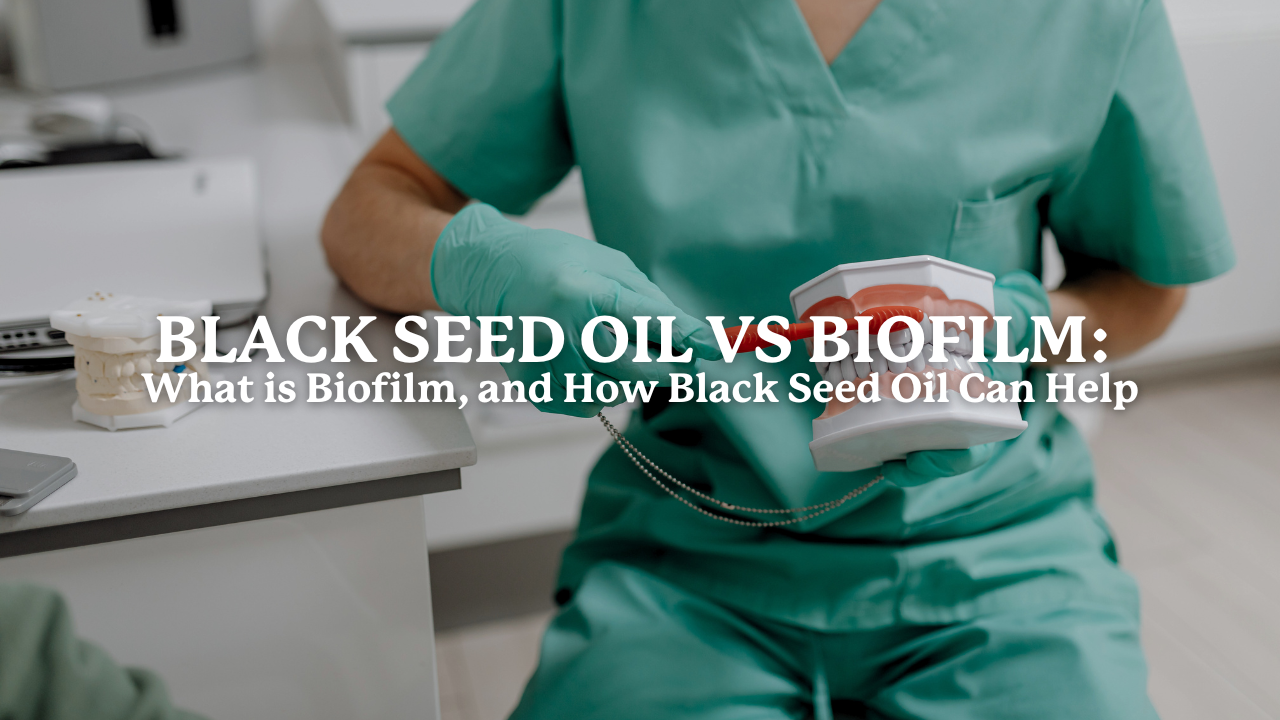 Black seed oil vs biofilm, what is biofilm and how black seed oil can help remove it